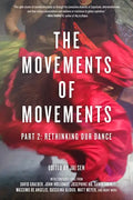 Movements of Movements: Part 2: Rethinking Our Dance - Paperback