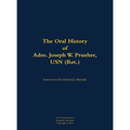 Oral History of Adm. Joseph W. Prueher, USN (Ret.) - Hardcover