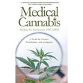 Medical Cannabis: A Guide for Patients, Practitioners, and Caregivers - Hardcover