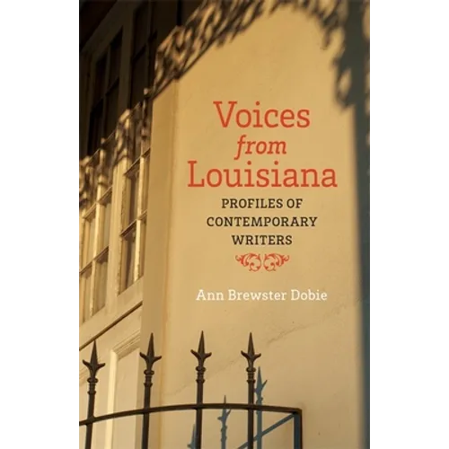 Voices from Louisiana: Profiles of Contemporary Writers - Paperback