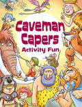 Caveman Capers Activity Fun - Paperback