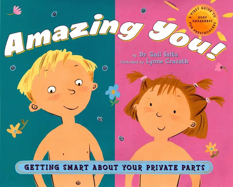 Amazing You!: Getting Smart about Your Private Parts: A First Guide to Body Awareness for Pre-Schoolers - Hardcover