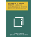 An Approach To The Book Of Mormon: Course Of Study For The Melchizedek Priesthood Quorums Of The Church Of Jesus Christ Of Latter-Day Saints - Paperback