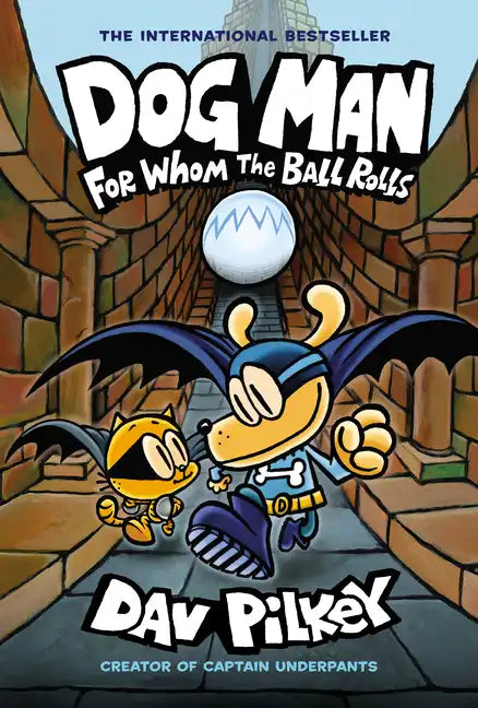 Dog Man: For Whom the Ball Rolls: A Graphic Novel (Dog Man #7): From the Creator of Captain Underpants: Volume 7 - Library Binding