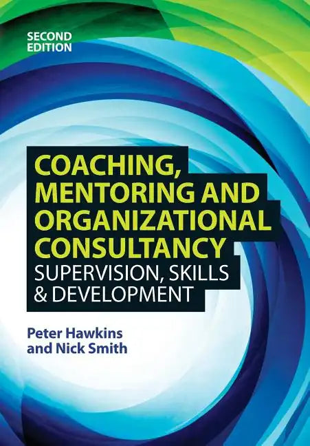 Coaching, Mentoring and Organizational Consultancy: Supervision, Skills and Development - Paperback