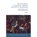 Recovering Classical Liberal Political Economy: Natural Rights and the Harmony of Interests - Paperback