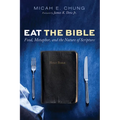 Eat the Bible: Food, Metaphor, and the Nature of Scripture - Hardcover