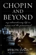 Chopin and Beyond: My Extraordinary Life in Music and the Paranormal - Hardcover