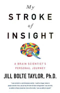 My Stroke of Insight: A Brain Scientist's Personal Journey - Paperback