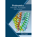Proteomics: Principles, Techniques and Analysis - Hardcover