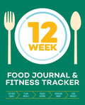 12-Week Food Journal and Fitness Tracker: Track Eating, Plan Meals, and Set Diet and Exercise Goals for Optimal Weight Loss - Paperback