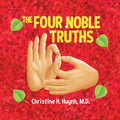 The Four Noble Truths: The Buddha's First Sermon in Buddhism for Children - A Buddhist Teaching For Kids - Paperback