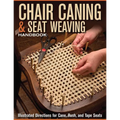 Chair Caning & Seat Weaving Handbook: Illustrated Directions for Cane, Rush, and Tape Seats - Paperback