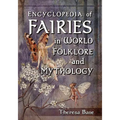 Encyclopedia of Fairies in World Folklore and Mythology - Paperback