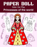 Paper Doll Color, Cut, Play Princesses of the world: Coloring book for kids - Princess paper dolls - Paperback