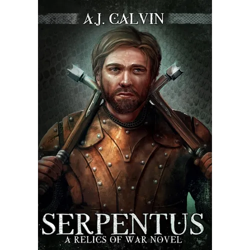 Serpentus: A Relics of War Novel - Hardcover