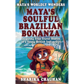 Maya's Worldly Wonders: Maya's Soulful Brazilian Bonanza - Hardcover