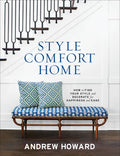 Style Comfort Home: How to Find Your Style and Decorate for Happiness and Ease - Hardcover