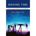 Making Time: Essays on the Nature of Los Angeles - Paperback