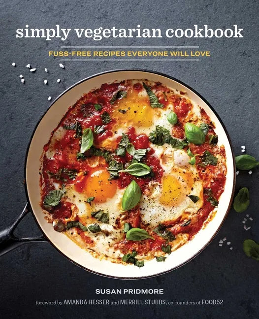 The Simply Vegetarian Cookbook: Fuss-Free Recipes Everyone Will Love - Hardcover