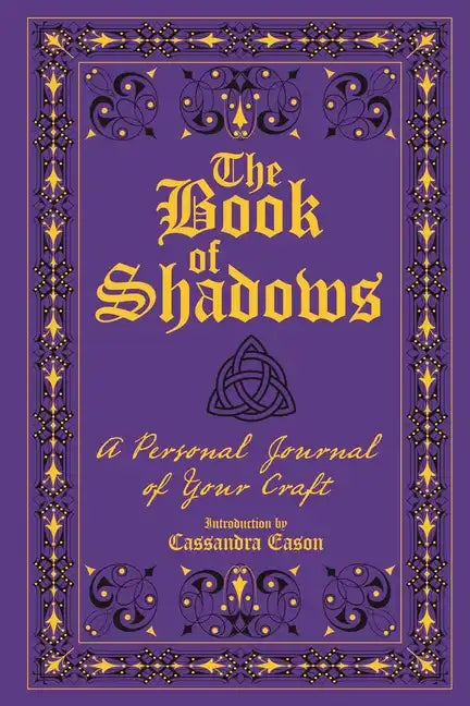 The Book of Shadows: A Personal Journal of Your Craft - Paperback