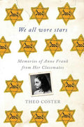 We All Wore Stars: Memories of Anne Frank from Her Classmates - Paperback