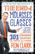 The End of Molasses Classes: Getting Our Kids Unstuck: 101 Extraordinary Solutions for Parents and Teachers - Paperback
