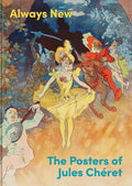 Always New: The Posters of Jules Chéret - Hardcover
