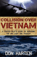Collision Over Vietnam: A Fighter Pilot's Story of Surviving the Arc Light One Tragedy - Paperback