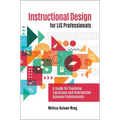 Instructional Design for LIS Professionals: A Guide for Teaching Librarians and Information Science Professionals - Paperback