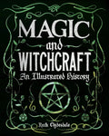 Magic and Witchcraft: An Illustrated History - Hardcover
