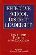 Effective School District Leadership: Transforming Politics into Education - Paperback