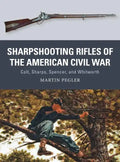 Sharpshooting Rifles of the American Civil War: Colt, Sharps, Spencer, and Whitworth - Paperback