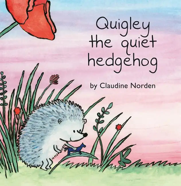 Quigley the Quiet Hedgehog - Hardcover