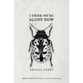 I Think We're Alone Now - Paperback