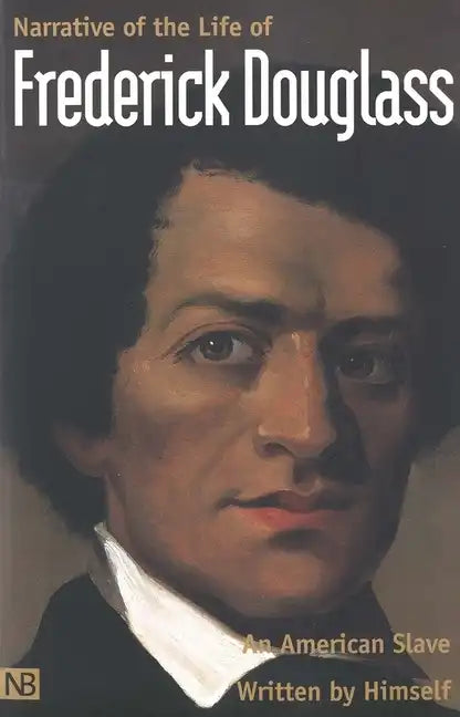 Narrative of the Life of Frederick Douglass, an American Slave: Written by Himself - Paperback