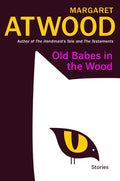 Old Babes in the Wood: Stories - Hardcover