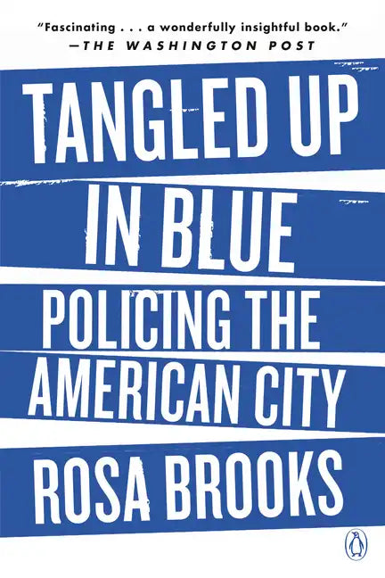 Tangled Up in Blue: Policing the American City - Paperback