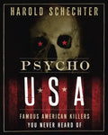 Psycho USA: Famous American Killers You Never Heard of - Paperback