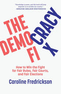 The Democracy Fix: How to Win the Fight for Fair Rules, Fair Courts, and Fair Elections - Hardcover