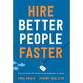 Hire Better People Faster: A Proven System for Attracting the Employees You Want - Hardcover