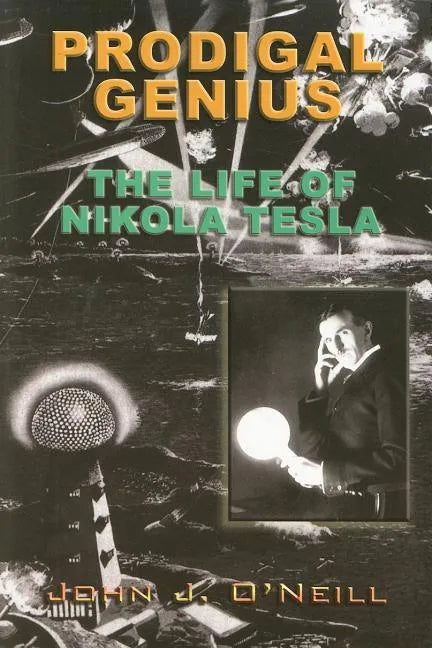 Prodigal Genius: The Life of Nikola Tesla - Paperback