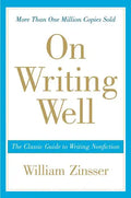 On Writing Well: The Classic Guide to Writing Nonfiction - Paperback