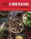 Family Style Chinese Cookbook: Authentic Recipes from My Culinary Journey Through China - Paperback