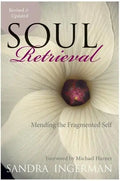 Soul Retrieval: Mending the Fragmented Self - Paperback