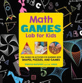 Math Games Lab for Kids: Fun, Hands-On Activities for Learning with Shapes, Puzzles, and Games - Paperback