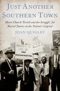 Just Another Southern Town: Mary Church Terrell and the Struggle for Racial Justice in the Nation's Capital - Hardcover