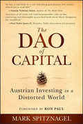 The Dao of Capital: Austrian Investing in a Distorted World - Hardcover