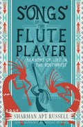 Songs of the Fluteplayer: Seasons of Life in the Southwest - Paperback