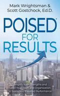 Poised for Results: Amplify Your Strengths and Lead Your Team and Organization to Sustained, Elevated Performance - Paperback